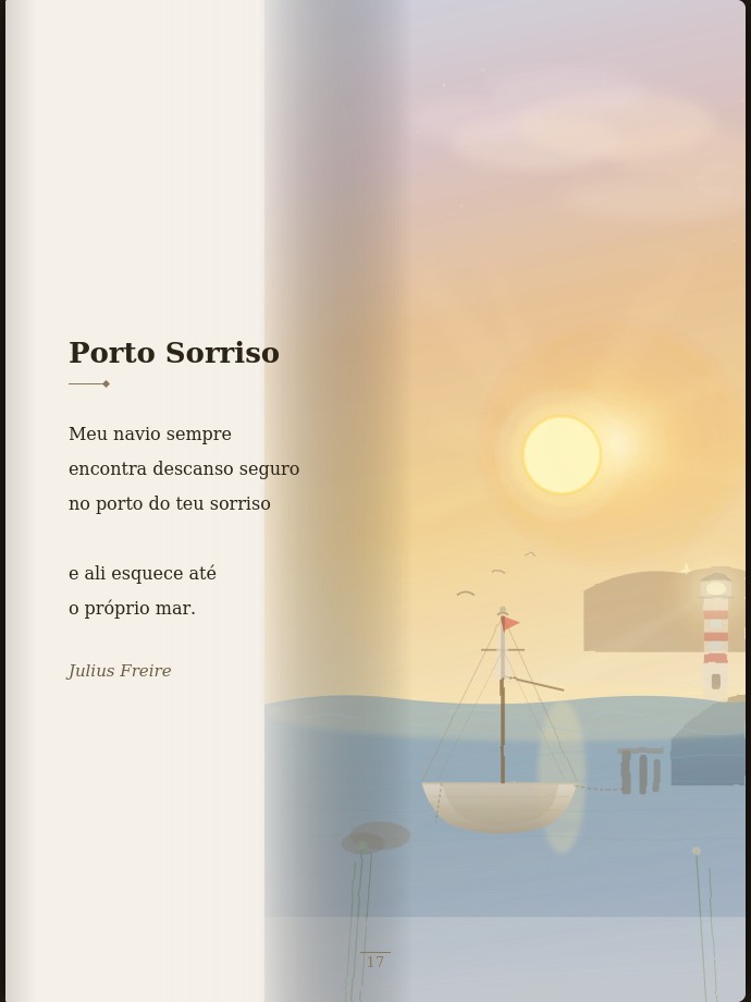 Meu navio sempre encontra descanso seguro no porto do teu sorriso e ali esquece…