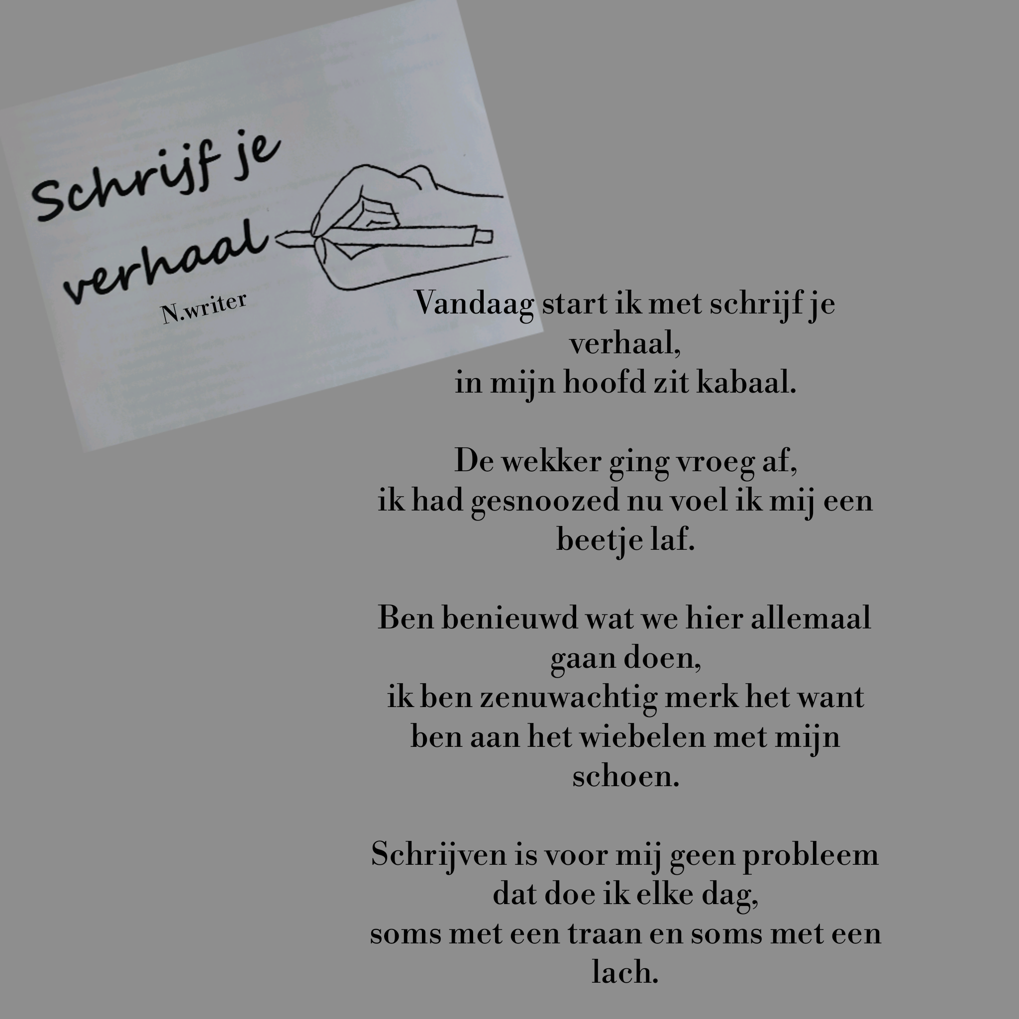 Schrijf je verhaal:


Vandaag start ik met schrijf je verhaal,
In mijn hoofd…
