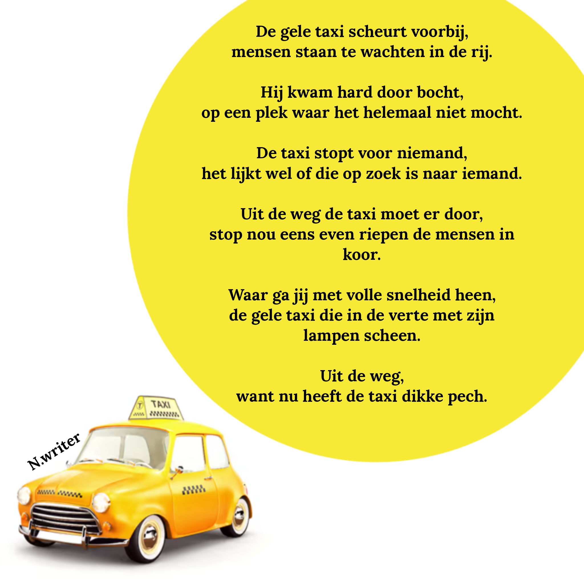 Taxi: 🚕 🚖


De gele taxi scheurt voorbij,
mensen staan te wachten in de…